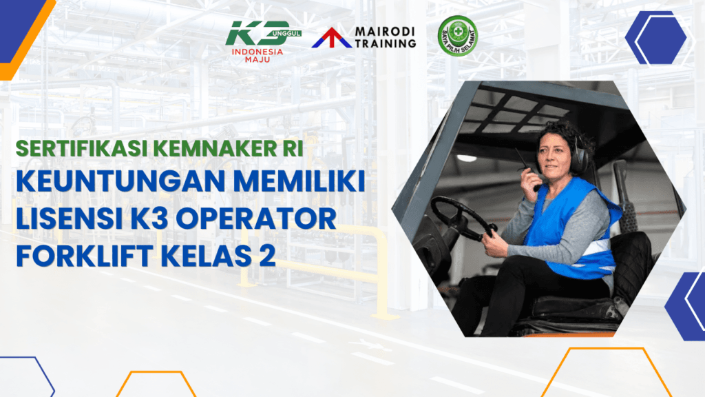 Lisensi K3 Operator Forklift Kelas 2