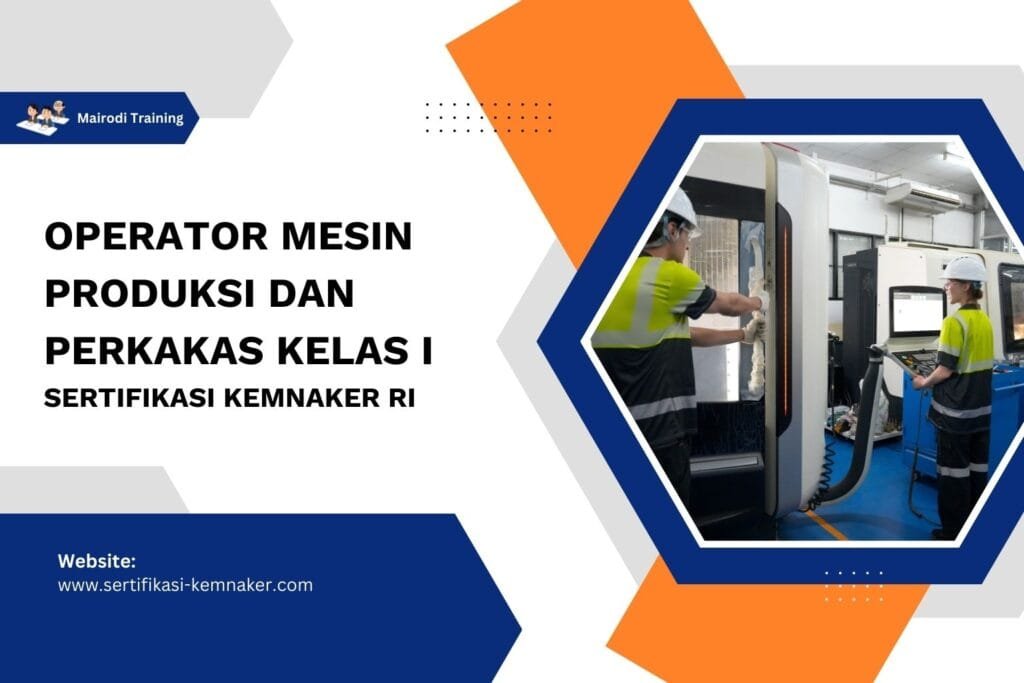 Operator Mesin Produksi Dan Perkakas Kelas I