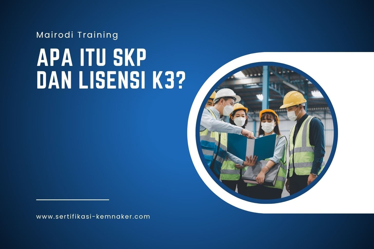 Apa Itu SKP dan Lisensi K3