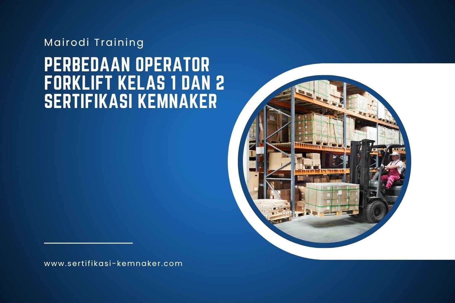 Perbedaan Operator Forklift Kelas 1 dan 2