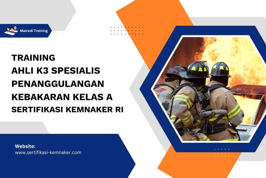 Training Ahli K3 Spesialis Penanggulangan Kebakaran Kelas A