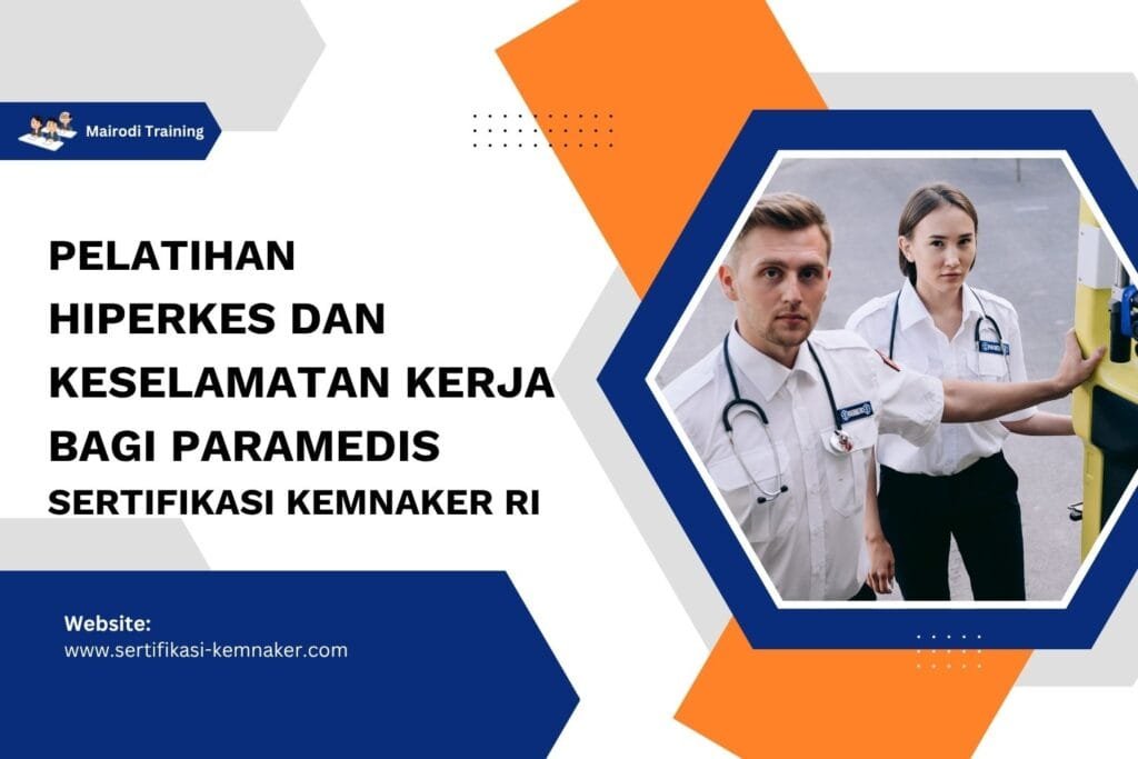 Pelatihan Hiperkes Dan Keselamatan Kerja Bagi Paramedis Sertifikasi Kemnaker RI