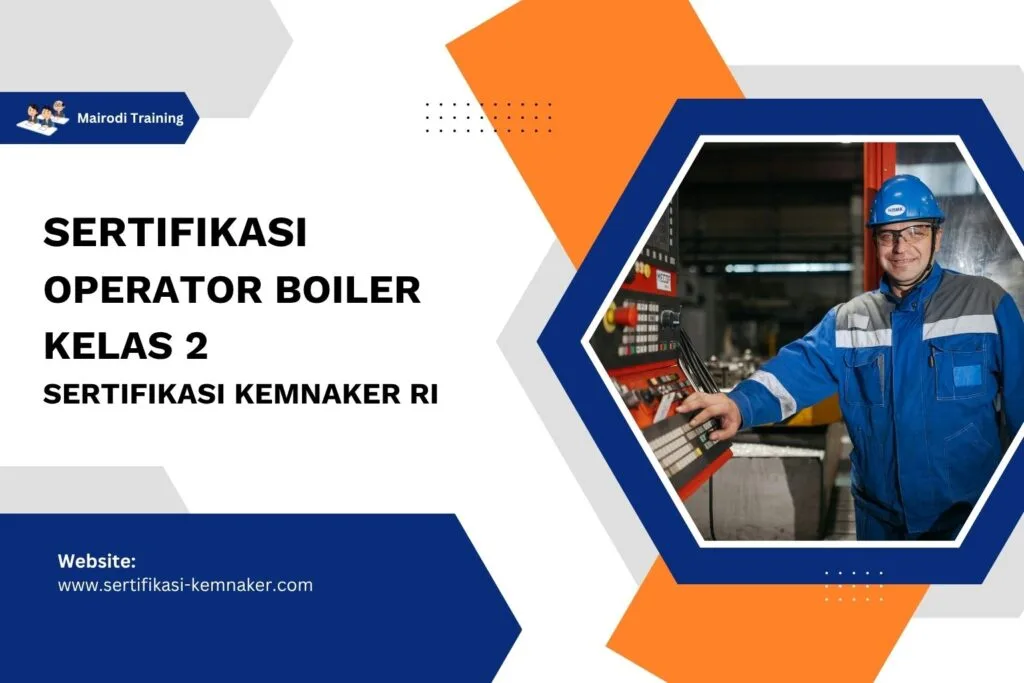 Sertifikasi Operator Boiler Kelas 2 Sertifikasi Kemnaker RI