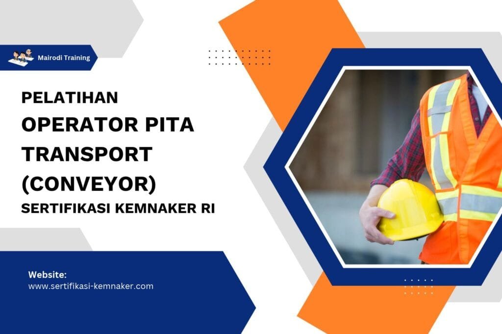 Pelatihan Operator Pita Transport Conveyor Sertifikasi Kemnaker RI