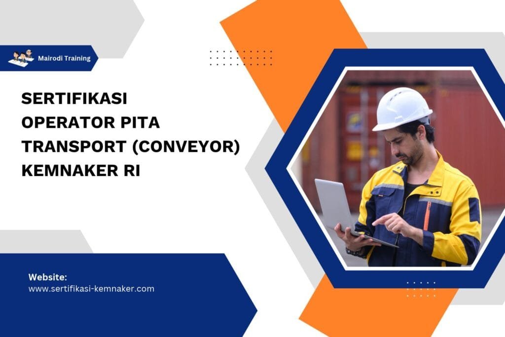 Sertifikasi Operator Pita Transport (Conveyor) Kemnaker RI